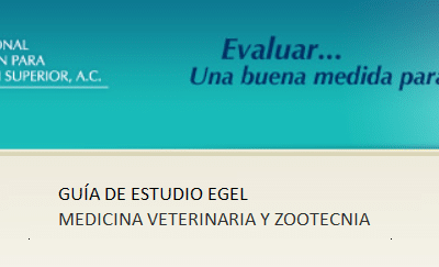 Descarga gratis la guía del EGEL MVZ (Medicina Veterinaria y Zootecnia)