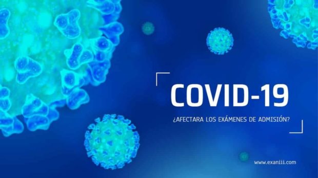 ¿El coronavirus COVID-19 afectara los exámenes de admisión?